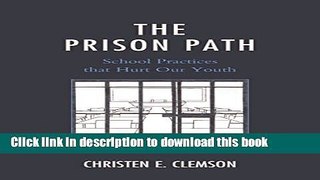 Books The Prison Path: School Practices that Hurt Our Youth Popular Book