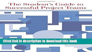 Books The Student s Guide to Successful Project Teams Free Book