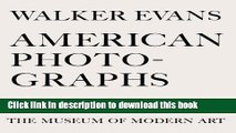 [Popular] Books Walker Evans: American Photographs: Seventy-Fifth Anniversary Edition Full Online