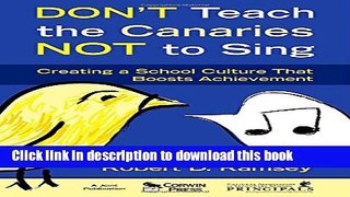 Books Don t Teach the Canaries Not to Sing: Creating a School Culture That Boosts Achievement