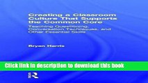 [Popular Books] Creating a Classroom Culture That Supports the Common Core: Teaching Questioning,