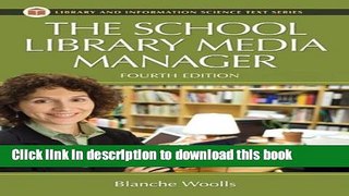 [Popular Books] The School Library Media Manager, 4th Edition (Library and Information Science