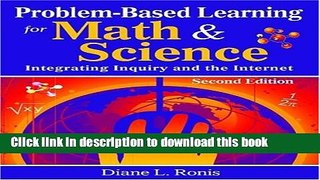 [Popular Books] Problem-Based Learning for Math   Science: Integrating Inquiry and the Internet Free
