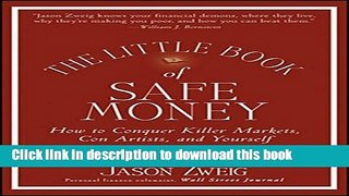 [Popular] Books The Little Book of Safe Money: How to Conquer Killer Markets, Con Artists, and