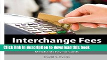 [Popular] Books Interchange Fees: The Economics and Regulation of What Merchants Pay for Cards