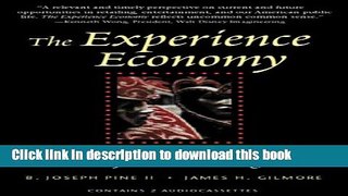 [Read PDF] The Experience Economy: Work is Theater   Every Business a Stage Download Online