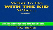 Ebooks What to Do With the Kid Who...: Developing Cooperation, Self-Discipline, and Respo Popular