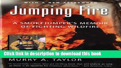Download Jumping Fire: A Smokejumper s Memoir of Fighting Wildfire (Harvest Book) E-Book Online
