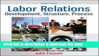 [Popular] Books Labor Relations: Development, Structure, Process Free Download