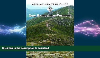 FREE DOWNLOAD  Appalachian Trail Guide to New Hampshire-Vermont (Appalachian Trail Guides)  FREE