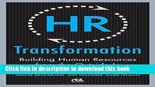 [Popular] Books HR Transformation: Building Human Resources From the Outside In Free Download