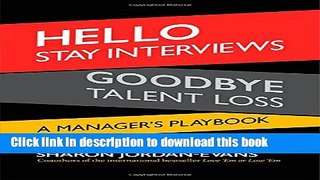 [Popular] Books Hello Stay Interviews, Goodbye Talent Loss: A Manager s Playbook Free Download
