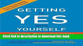 [Popular] Books Getting to Yes with Yourself: And Other Worthy Opponents Free Online