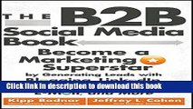 [Read PDF] The B2B Social Media Book: Become a Marketing Superstar by Generating Leads with