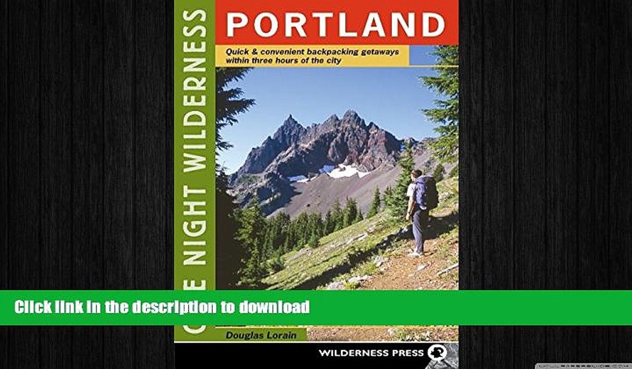 EBOOK ONLINE  One Night Wilderness: Portland: Quick and Convenient Backcountry Getaways within