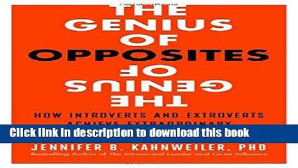 [Popular] Books The Genius of Opposites: How Introverts and Extroverts Achieve Extraordinary