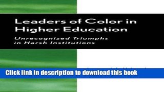 Ebooks Leaders of Color in Higher Education: Unrecognized Triumphs in Harsh Institutions Free Book