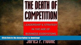 FAVORIT BOOK The Death of Competition: Leadership and Strategy in the Age of Business Ecosystems