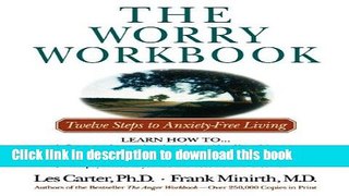 [PDF] The Worry Workbook: Twelve Steps to Anxiety-Free Living Full Online