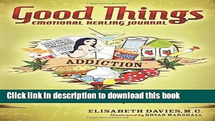 [PDF] Good Things, Emotional Healing Journal: Addiction [Online Books]