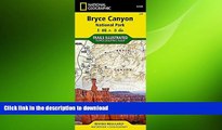 FREE DOWNLOAD  Bryce Canyon National Park (National Geographic Trails Illustrated Map)  BOOK