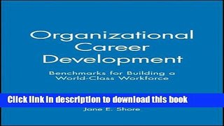 [Fresh] Organizational Career Development: Benchmarks for Building a World-Class Workforce Online