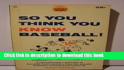 Download So You Think You Know Baseball! Book Online