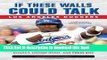 [PDF] If These Walls Could Talk: Los Angeles Dodgers: Stories from the Los Angeles Dodgers Dugout,