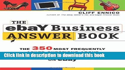 [Read PDF] The eBay Business Answer Book: The 350 Most Frequently Asked Questions About Making Big