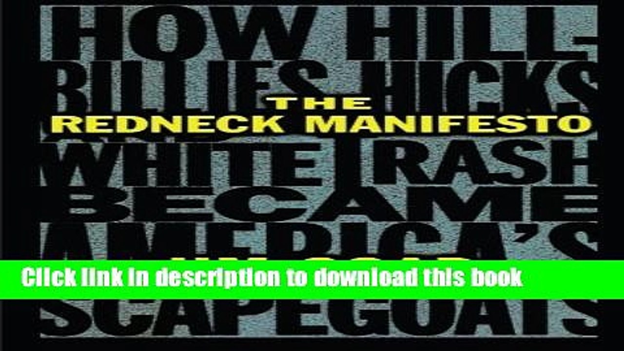 [Popular] Books The Redneck Manifesto: How Hillbillies, Hicks, and White Trash Became America s