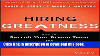 [Popular] Books Hiring Greatness: How to Recruit Your Dream Team and Crush the Competition Free