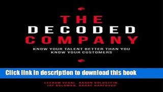 [Popular] Books The Decoded Company: Know Your Talent Better Than You Know Your Customers Free