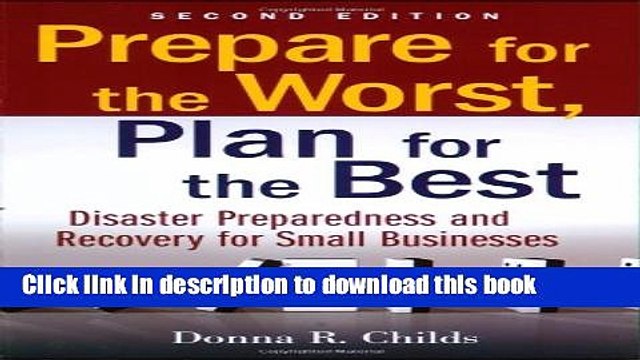 Prepare for the Worst, Plan for the Best: Disaster Preparedness and Recovery for Small Businesses