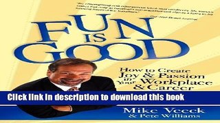 [Popular] Books Fun Is Good: How to Create Joy and Passion in your Workplace and Career Free Online