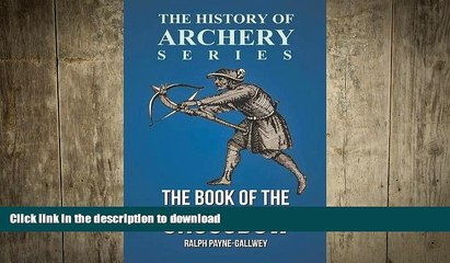READ book  The Book of the Crossbow (History of Archery Series)  BOOK ONLINE