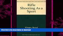 READ book  Rifle Shooting As a Sport  FREE BOOOK ONLINE