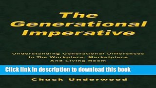 [Popular] Books The Generational Imperative: Understanding Generational Differences in the