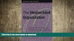 READ THE NEW BOOK The Unshackled Organization: Facing the Challenge of Unpredictability Through