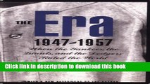Download The Era, 1947-1957: When the Yankees, the Giants, and the Dodgers Ruled the World E-Book