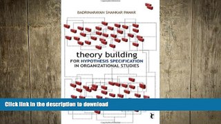 READ THE NEW BOOK Theory Building for Hypothesis Specification in Organizational Studies (Response