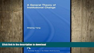 PDF ONLINE A General Theory of Institutional Change (Routledge Studies in the Modern World