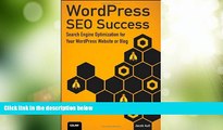 READ FREE FULL  WordPress SEO Success: Search Engine Optimization for Your WordPress Website or