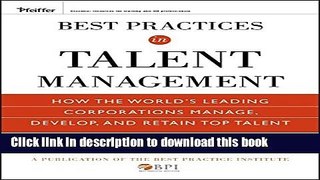 [Download] Best Practices in Talent Management: How the World s Leading Corporations Manage,