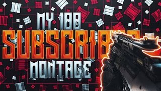 My 100 SUBSCRIBER MONTAGE(Call Of Duty Black Ops 3 gameplay and commentary)
