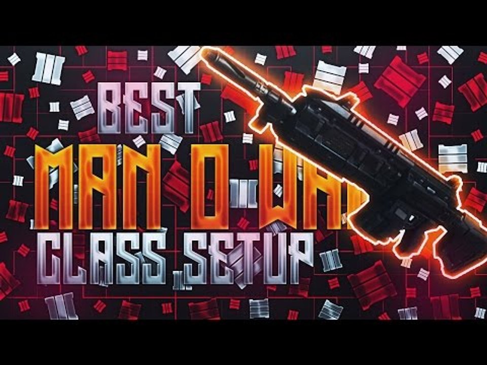 best MAN O WAR Class Setup (Black Ops 3 Gameplay and Commentary)