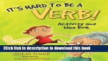 [Download] It s Hard to Be a Verb! Activity and Idea Book Hardcover Collection