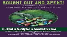[Download] Bought Out and Spent! Recovery from Compulsive Shopping   Spending Hardcover Free