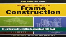 [Popular] Books Graphic Guide to Frame Construction: Third Edition, Revised and Updated (For Pros