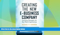 Must Have  Creating The New E-Business Company: Innovative Strategies For Real-World Applications