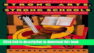 [Popular Books] Strong Arts, Strong Schools: The Promising Potential and Shortsighted Disregard of
